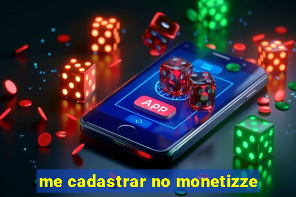 me cadastrar no monetizze